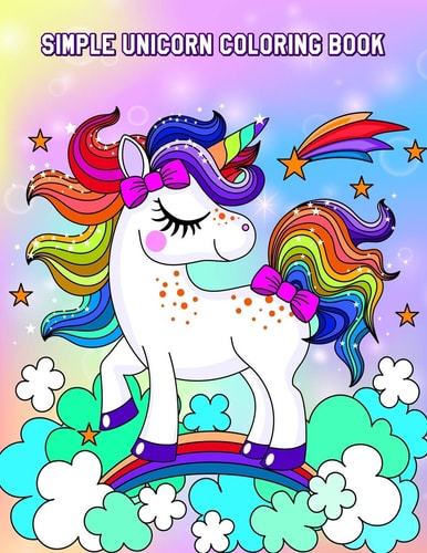 Simple Unicorn Coloring Book Easy Educational Coloring Pages of Unicorns for Girls Ages 2-4, 4-8