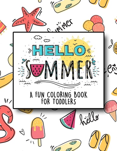 Hello Summer A Fun Coloring Book for Toddlers