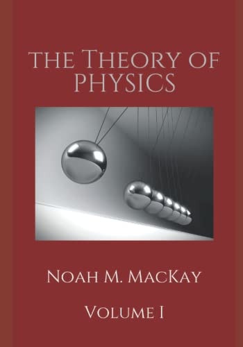 Theory of Physics, Volume 1 Classical Mechanics