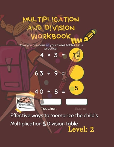 Multiplication and Division Workbook Success with Multiplication & Division Grade 3-4. Math Drills, Digits 1-12.Multiplication and Division Workbook - Ages 5 to 10, 3rd Grade, 4th Grade, Estimation. Tests Between Classes.