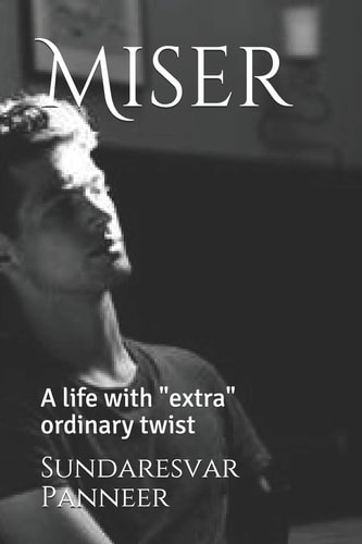 Miser A Life with "extra" Ordinary Twist