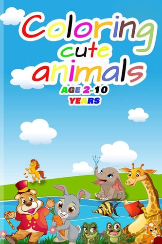 Coloring Cute Animals Age 2-10 Years Lined Notebook / Journal Gift,100 Pages,6x9, Soft Cover, Matte Finish