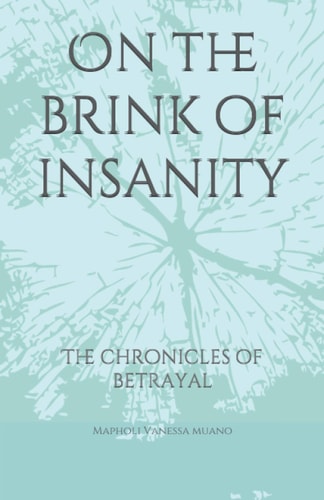 On the Brink of Insanity The Chronicles of Betrayal