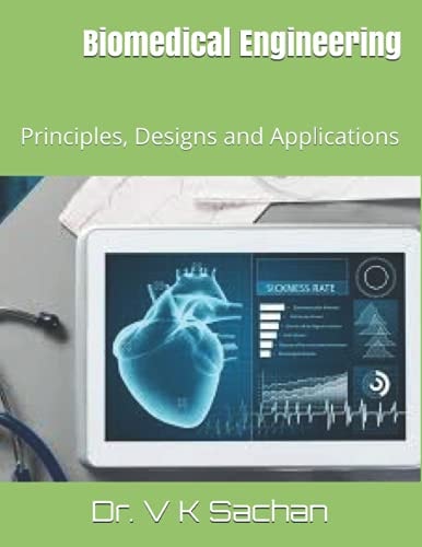 Biomedical Engineering Principles, Designs and Applications