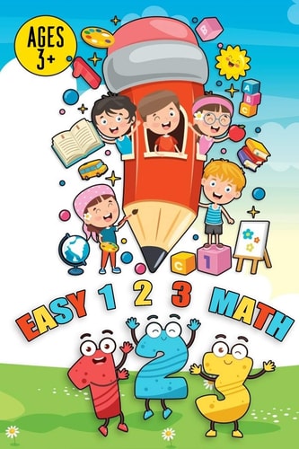 Easy 1 2 3 Math Ages 3+ / Preschool Tracing and Learning Numbers, Easy Shapes Tracing and Easy Method to Learn Numbers for Kids (Activity Book For Kids)