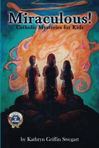 Miraculous! Catholic Mysteries for Kids