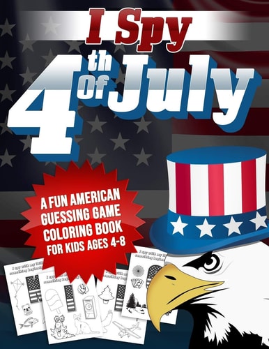 I Spy 4th of July A Fun American Guessing Game Coloring Book For Kids Ages 4-8