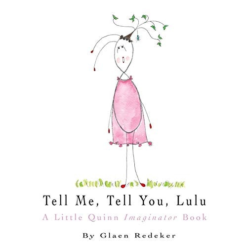 Tell Me, Tell You, Lulu A Little Quinn Imaginator Book