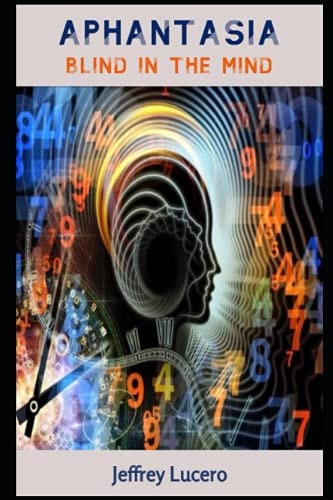 Aphantasia Blind in the Mind
