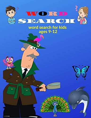 Word Search Word Search for Kids Ages 9-12: Provide Hours of Fun For Creative Young Children, Increase Your Child's Intelligence by Less Than $ 6 Play, Learn and Discover Animals.