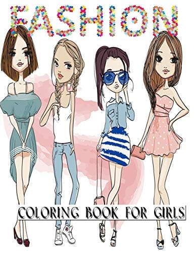 Fashion Coloring Book For Girls 350 Fun Coloring Pages For Girls, Kids and Teens With Gorgeous Beauty Fashion Style & Other Cute Designs.
