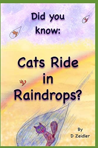 Did You Know Cats Ride in Raindrops