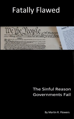 Fatally Flawed The Sinful Reason Governments Fail