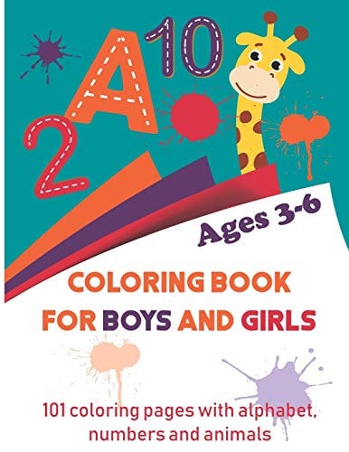 Coloring Book for Boys and Girls Ages 3-6 101 Coloring Pages with Alphabet, Numbers and Animals
