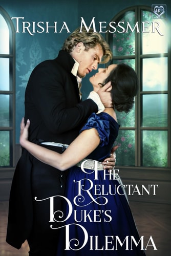 The Reluctant Duke's Dilemma A Regency Era Romance