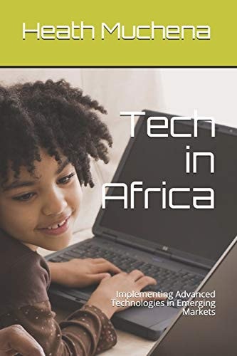Tech in Africa Implementing Advanced Technologies in Emerging Markets