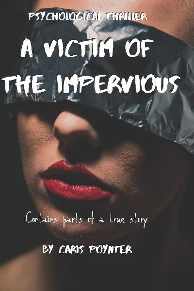 A Victim of the Impervious: A womans revenge after being secretly exposed.