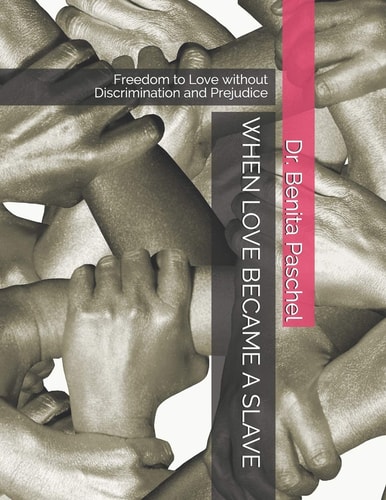When Love Became a Slave Freedom to Love Without Discrimination and Prejudice