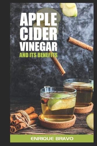 Apple Cider Vinegar and Its Benefits