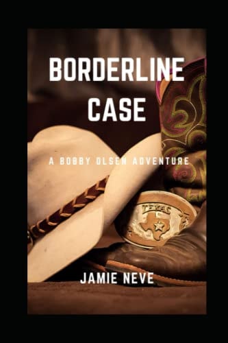 Borderline Case A Bobby Olsen Adventure