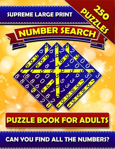 Supreme Large Print Number Search Puzzle Book For Adults Brain Boosting Seek and Find Number Search Book for Seniors. Can You Find All the Numbers?