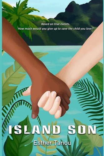 Island Son How Much Would You Give Up to Save the Child You Love?