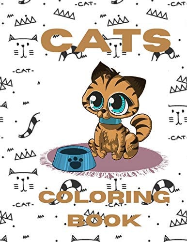 Cats Coloring Book For Kids a Coloring Book for Boys with Images of Cats for to Learn and Enjoy Coloring Especially for Cats Lover