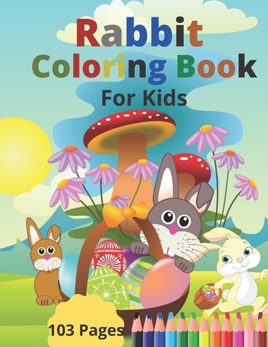 Rabbit Coloring Book For Kids! For the Rabbit-loving Child Age 3-8 - US Edition- ( Coloring Book For Kids)