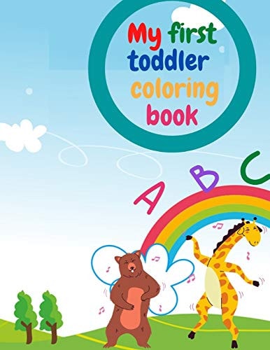 First Toddler Coloring Book Learn and Have Fun, Activity Book for Ages 2,3,4, Letters, Numbers, Animals, Fruits and Vegetables Size 8,5"x11"