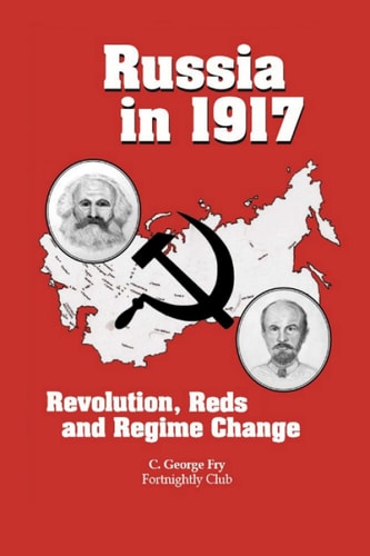 Russian In1917 Revolution, Reds and Regime Change