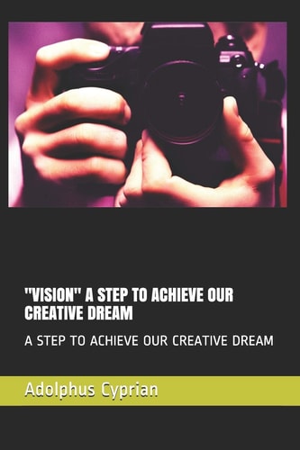 "vision" A Step to Achieve Our Creative Dream
