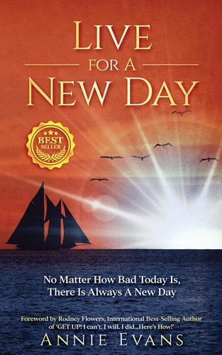 Live for a New Day No Matter How Bad Today Is, There's Always a New Day
