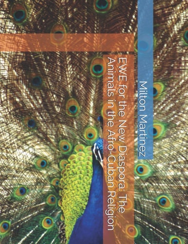 EWE for the New Diaspora The Animals in the Afro-Cuban Religion