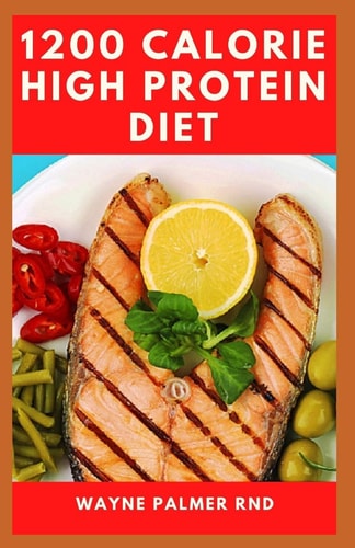 1200-Calorie High Protein Diet The Effective Guide On Calorie High Protein For Metabolism Boost