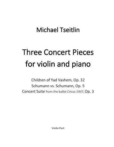 Three Concert Pieces for Violin and Piano by Russian/American Composer Michael Tseitlin