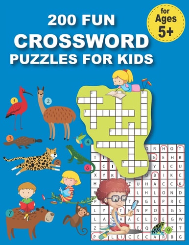 200 Fun Crossword Puzzles for Kids First Children Crossword Puzzle Book for Kids Age 6, 7, 8, 9 and 10 and for 3rd Graders, Kids Crosswords (Easy Word Learning Activities for Kids)