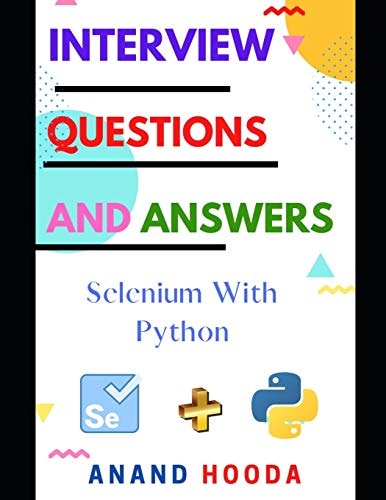 Frequently Asked Interview Questions and Answers Selenium with Python Selenium with Python Interview Questions and Answers