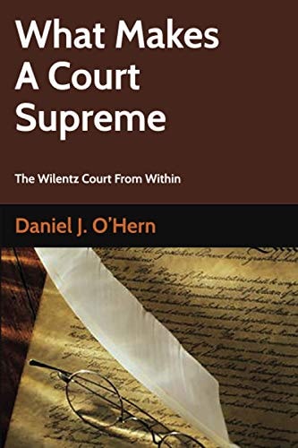 What Makes a Court Supreme An Inside Look at the Wilentz NJ Supereme Court