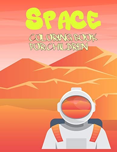 Space Coloring Book for Children Rockets and Space Ships Coloring Book for Alien Lovers , Easy Simple and Fun Coloring Book for Kids