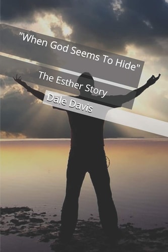 "When God Seems To Hide" The Esther Story