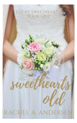 Sweethearts Old A Sweet Second-Chance Wedding Romance