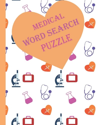 Medical Word Search Puzzle Fun Puzzles 400 Word Search for Doctors Pharmacist Dentist Nurses and More - An Adult Activity Book and Brain Games Anatomy Human Body and Physiology