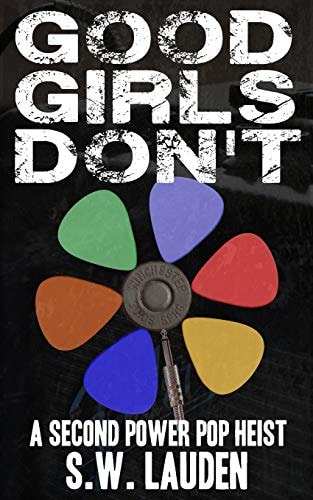 Good Girls Don't A Second Power Pop Heist