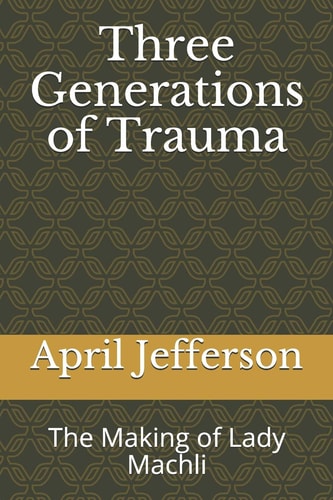 Three Generations of Trauma The Making of Lady Machli