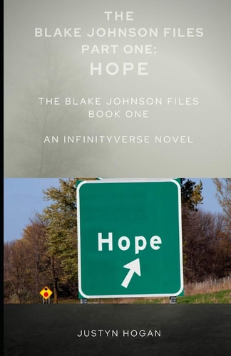 The Blake Johnson Files Part One Hope: Book One of the Blake Johnson Files Trilogy