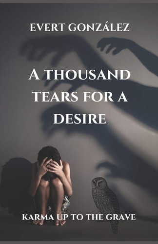 A Thousand Tears for a Desire Karma Up to the Grave