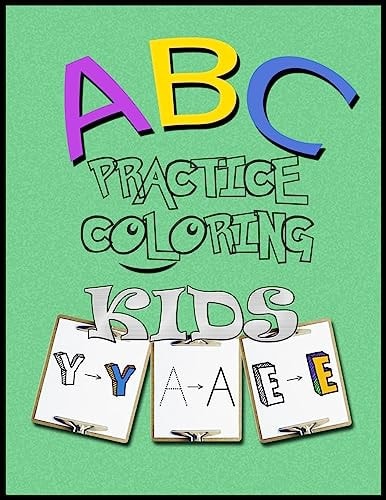 ABC Practice Coloring Kids ABC Coloring and Learning 26 Alphabet / Trace And Coloring Book Alphabet Books for Kids with Pen Learn Alphabet - Kids Coloring Activity Books - Size 8.5 X 11