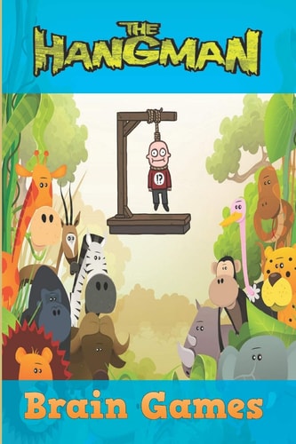 The Hangman Brain Games Hangman Puzzles Game: Brain Game: Game for Kids: Hangman Game for Kids Play Hangman Puzzle Templates - 100 Pages - Large 6x9