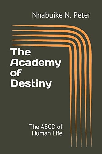 The Academy of Destiny The ABCD of Human Life
