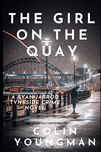 The Girl on the Quay A DC Ryan Jarrod Tyneside Crime Mystery